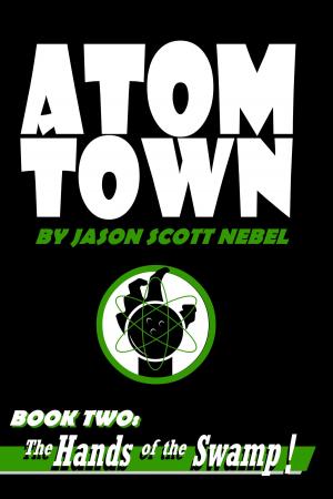 Book cover of Atom Town Book 2: Hands of the Swamp!
