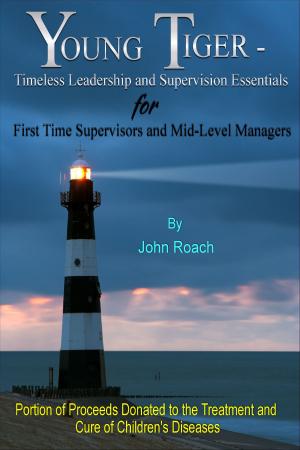 Cover of Young Tiger: Timeless Leadership and Supervision Essentials for First Time Supervisors and Mid-Level Managers