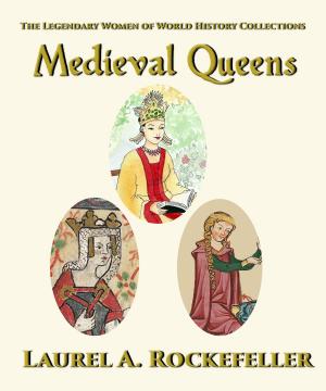 Cover of the book Medieval Queens by Laurel A. Rockefeller