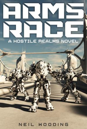 Cover of the book Hostile Realms: Arms Race by Michael W. Garza