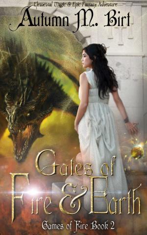 Book cover of Gates of Fire & Earth: Elemental Magic & Epic Fantasy Adventure