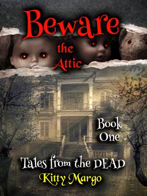 Cover of the book Beware the Attic (Tales from the DEAD, Book One) by Todd Pettigrew, Scott Sharplin, Ken Chisholm, Jenn Tubrett