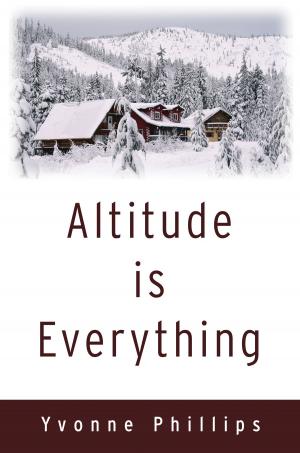 Cover of the book Altitude is Everything by Stacey D. Atkinson