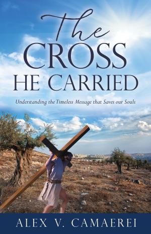 Cover of the book The Cross He Carried by Andrew Moore