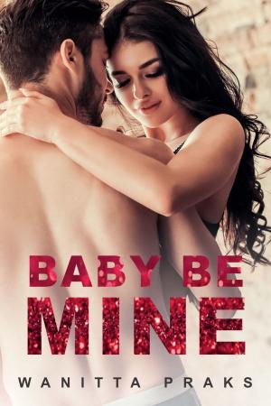 Cover of the book Baby Be Mine by Melody Anne