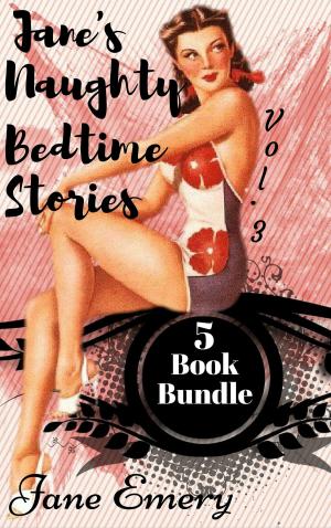 Cover of Jane's Naughty Bedtime Stories: 5 Book Bundle, Vol. 3