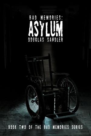 Cover of Bad Memories: Asylum