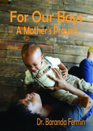 Cover of the book For Our Boys: A Mother's Prayers by Cynthia Northrop White