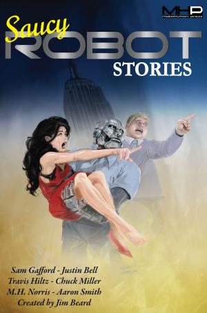 Cover of the book Saucy Robot Stories by Metahuman Press