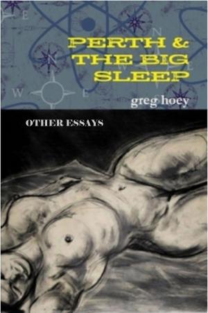 Book cover of Perth & The Big Sleep: Other Essays