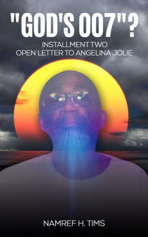 Cover of " God's 007"? Installment Two: Open Letter To Angelina Jolie