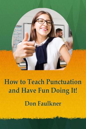 Cover of the book How to Teach Punctuation and Have Fun Doing It by Erik Rees