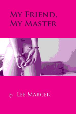 Cover of the book My Friend, My Master by CB Anderson