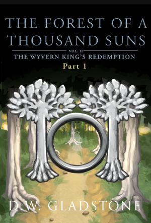 Cover of the book The Forest of a Thousand Suns: Part I (The Wyvern King's Redemption Volume 2) by Sarah Delena White