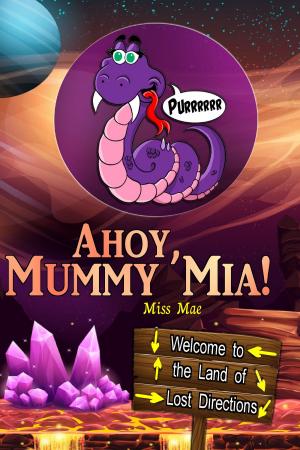 Book cover of Ahoy, Mummy Mia!