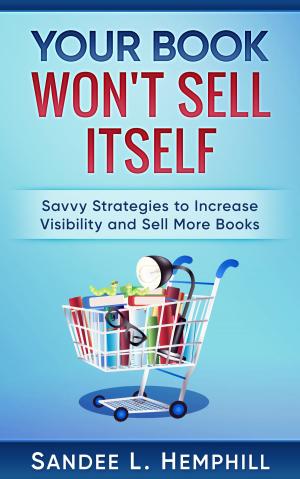 Cover of the book Your Book Won't Sell Itself by Publish Heaven