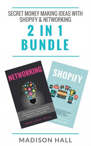 Cover of the book Secret Money Making Ideas With Shopify & Networking (2 in 1 Bundle) by Marc Hayes