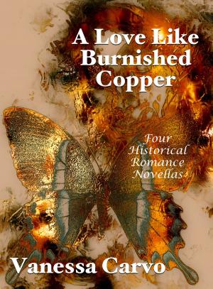 bigCover of the book A Love Like Burnished Copper: Four Historical Romance Novellas by 
