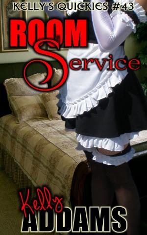 bigCover of the book Room Service: Kelly's Quickies #43 by 