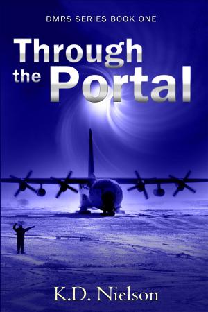 Cover of the book Through the Portal by KD Nielson