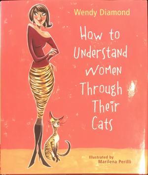 Cover of the book How To Understand Women Through Their Cats by Ward Wilson