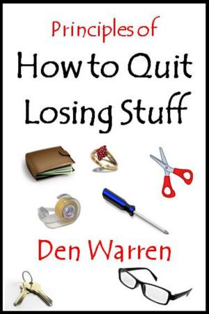 Cover of the book Principles of How to Quit Losing Stuff by Shiro Yatsu