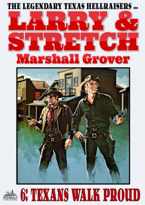Cover of the book Larry and Stretch 6: Texans Walk Proud by Marshall Grover