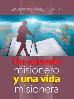 Book cover of Un Corazón Misionero Y una Vida Misionera