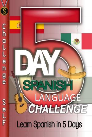 Cover of 5-Day Spanish Language Challenge: Learn Spanish In 5 Days