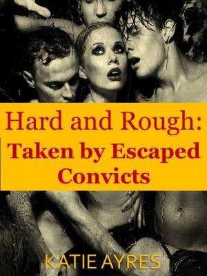 Book cover of Hard and Rough: Taken by Escaped Convicts
