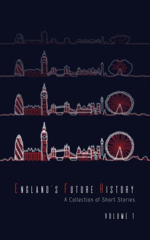 Book cover of England's Future History: Volume 1