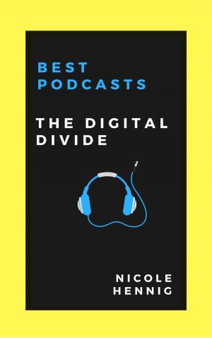 Cover of the book Best Podcasts: The Digital Divide by Lizeth Keulder