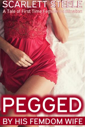 Book cover of Pegged by his Femdom Wife: A Tale of First Time Female Domination