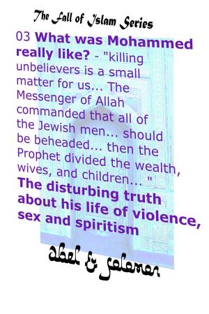 Book cover of What Was Mohammed Really Like? "Killing is a Small Matter for us.. The Messenger of Allah Commanded All the Jewish Men.. be Beheaded.. The Disturbing Truth About His Life of Violence, Sex & Spiritism