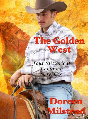 Cover of the book The Golden West: Four Historical Romance Novellas by Susan Hart