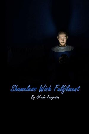 bigCover of the book Shameless Wish Fulfillment by 