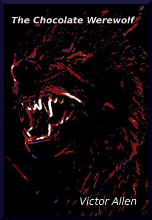 Cover of the book The Chocolate Werewolf by James M. Russell