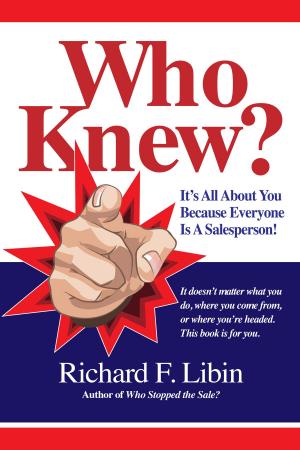 Book cover of Who Knew? It’s All About You Because Everyone Is A Salesperson!