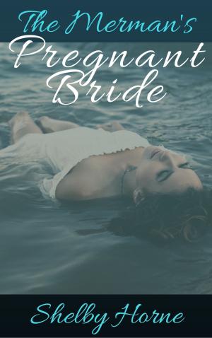 Cover of the book The Merman's Pregnant Bride by Shelby Horne