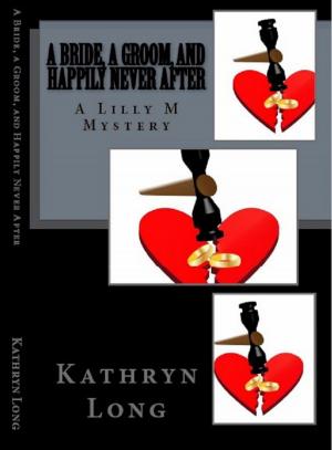 Book cover of A Bride, a Groom, and Happily Never After: A Lilly M Mystery