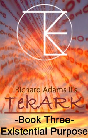 Cover of TekARK Book Three: Our Existential Purpose