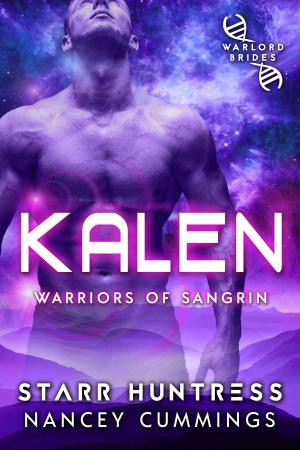 Cover of the book Kalen: Warlord Brides by Nancey Cummings, Starr Huntress
