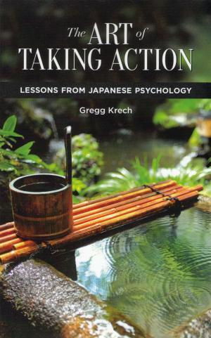 Book cover of The Art of Taking Action: Lessons from Japanese Psychology