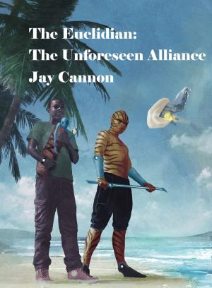 Cover of the book The Euclidian: Unforeseen Alliance by Tor Roxburgh