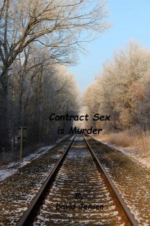 Cover of the book Contract Sex is Murder by David Jensen