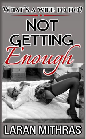 Cover of the book Not Getting Enough by Trevor Zawalich