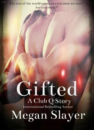 Cover of the book Gifted by Megan Slayer, Wendi Zwaduk