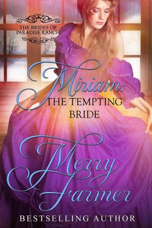 Cover of the book Miriam: The Tempting Bride by Merry Farmer