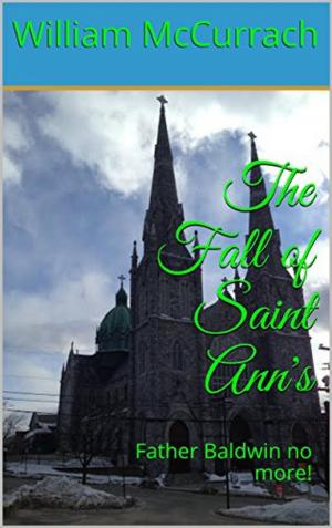 Book cover of The Fall Of Saint Ann's: Father Baldwin no More !!