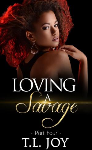 Cover of the book Loving A Savage 4 by e williams